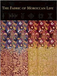 The Fabric of Moroccan Life Edited by Niloo Imami Paydar and Ivo Grammet 